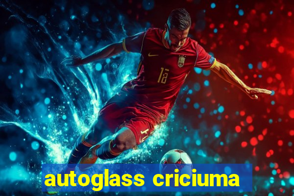 autoglass criciuma